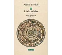 La città divisa. L'oblio nella memoria di Atene
