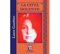 La città dolente. Testo francese a fronte