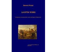 La città d'oro. Rivisitazione romanzata delle rivolte nella Napoli di Masaniello