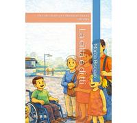 La città è di tutti: Piccole storie per diventare buoni cittadini