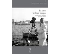 La città e il suo tempo attraverso lo sguardo di Giulio Parisio. Ediz. illustrata