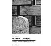 La città e la memoria. L'esperienza dello studio di Michele de Lucchi a Lodi