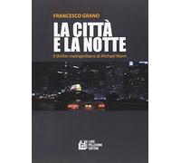 La città e la notte. Il triller metropolitano di Michael Mann