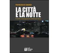 La città e la notte. Il triller metropolitano di Michael Mann
