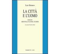 Leo Strauss – La città e l'uomo. Saggi su Aristotele, Platone e Tucidide