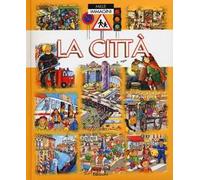 La città. Ediz. a colori