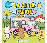 La città felice. Ediz. a colori