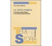 La città ferita. Il terremoto dello Stretto e la comunità internazionale