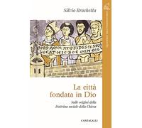 La città fondata in Dio. Sulle origini della Dottrina Sociale della Chiesa