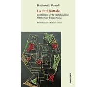La città frattale. Contributi per la pianificazione territoriale di area vasta