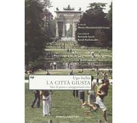 La città giusta. Idee di piano e atteggiamenti etici - [Donzelli Editore]