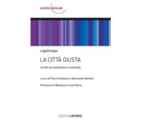 La città giusta. Scritti su esclusione e comunità [Paperback] [Nov 18, 2025] Di