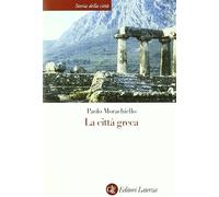 La città greca - Morachiello Paolo