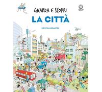 La città. Guarda e scopri. Ediz. a colori - Losantos Cristina