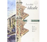 La città ideale. 125 anni di cooperazione