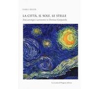 La città, il sole, le stelle. Temi astrologici e astronomici in Tommaso Campanella
