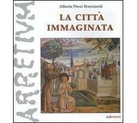 La città immaginata. Arezzo nella leggenda francescana