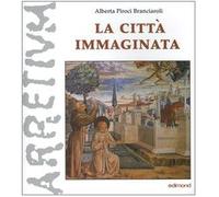 La città immaginata. Arezzo nella leggenda francescana