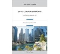 Libri Giandomenico Amendola - La Citta: Immagini E Immaginari. Narrazioni, Anali