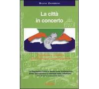 La città in concerto. Eterofonia e conflitto nella metropoli contemporanea. Con CD Audio