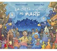 La città in fondo al mare. Ediz. a colori