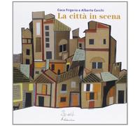 La città in scena. Ediz. illustrata