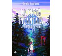 La città incantata. Al di là delle nebbie - [Kappalab]