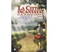 La città incantata. Al di là delle nebbie