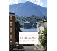 La città-lago. L'arcipelago urbano del Cusio