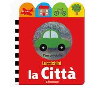 La città. Luccichini. Ediz. illustrata