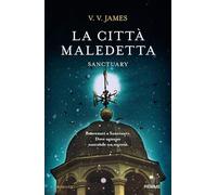 LA CITTA' MALEDETTA. SANCTUARY - JAMES V. V. - Piemme