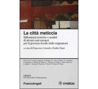 La città meticcia. Riflessioni teoriche e analisi di alcuni casi europei per il governo locale delle migrazioni