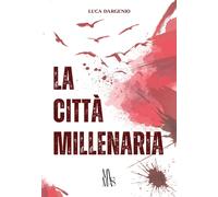 La città millenaria [Hardcover] [Dec 05, 2025] Dargenio, Luca