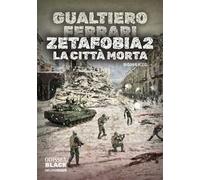 La città morta. Zetafobia. Vol. 2