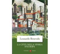 La città nella storia d'Europa. Ediz. illustrata