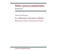 La città nuova nel nuovo diritto. Rigenerazione urbana e destinazione urbanistica
