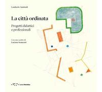 La città ordinata. Progetti didattici e professionali