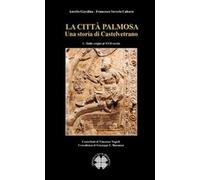 La città Palmosa. Una storia di Castelvetrano. Dalle origini al XVII secolo (Vol. 1)