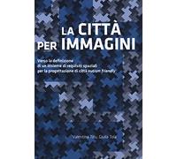 La città per immagini. Verso la definizione di un insieme di requisiti spaziali per la progettazione di città «autism friendly»