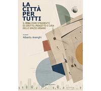 La città per tutti. Il PEBA come strumento di diritto, progetto e cura dello spazio urbano