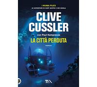 La città perduta. I Numa files. Le avventure di Kurt Austin e Joe Zavala