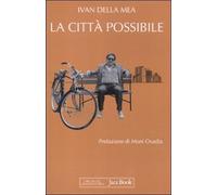 La città possibile. Interventi su «L'Unità», 1988-1993 - [Jaca Book]