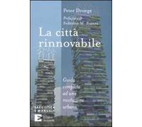 La città rinnovabile. Guida completa ad una rivoluzione urbana