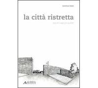 La città ristretta. Cura dei luoghi, più qualità?