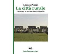 La città rurale. Paesaggi in un continuo divenire