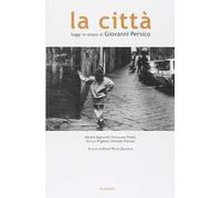 La città. Saggi in onore di Giovanni Persico