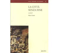 La città senza fine - [Alinea Editrice]
