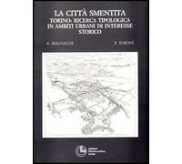 La città smentita Torino:ricerca tipologica in ambiti urbani di interesse storico