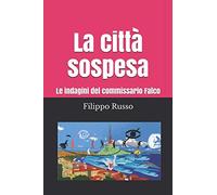 La città sospesa: Le indagini del commissario Falco