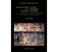 La città sostenibile è possibile. Una strategia possibile per il rilancio della qualità urbana e delle economie locali: A Possible Strategy for Recovering Urban Quality and Local Economies